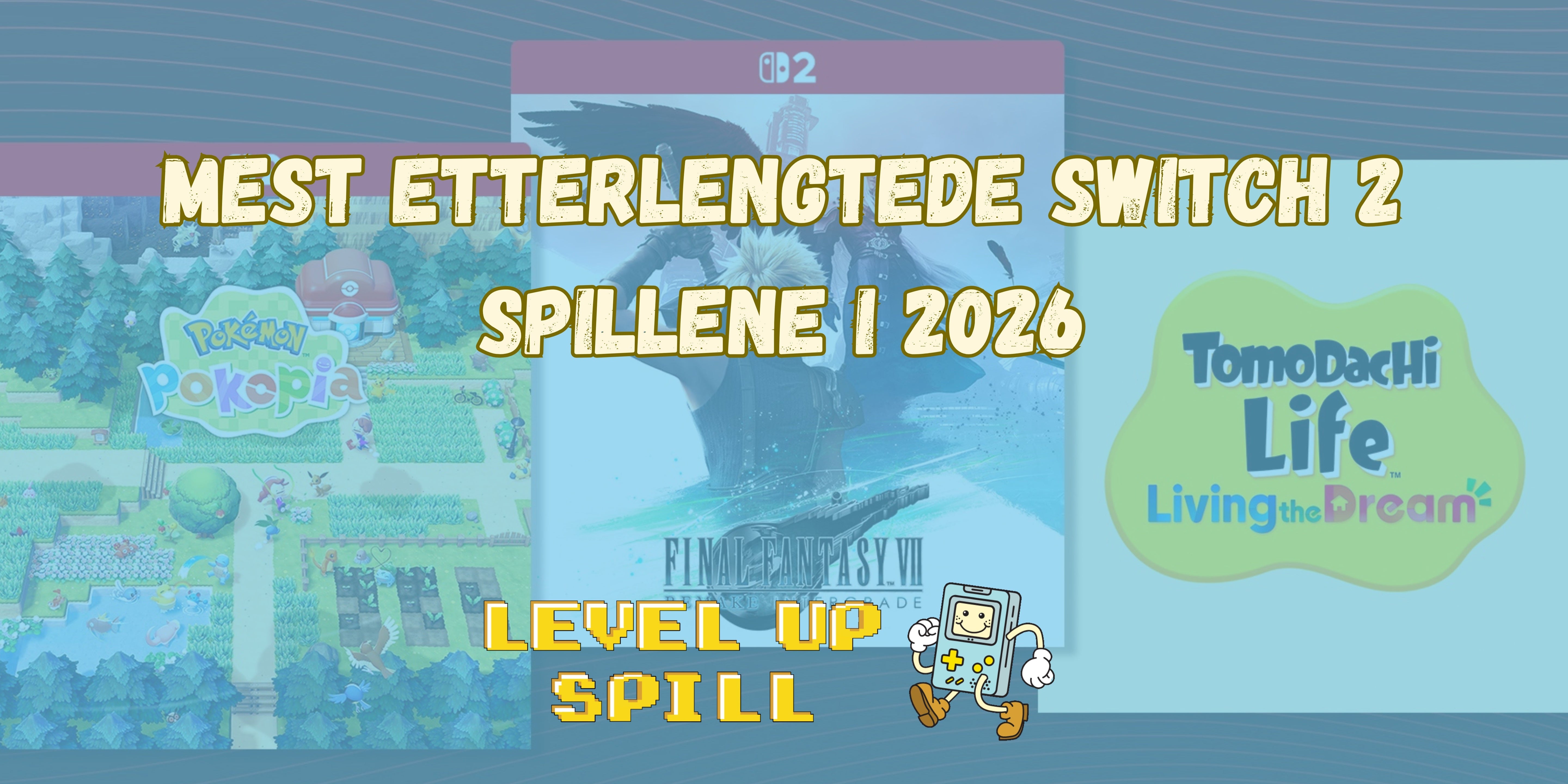 De 10 mest etterlengtede spillene til Nintendo Switch 2 i 2026