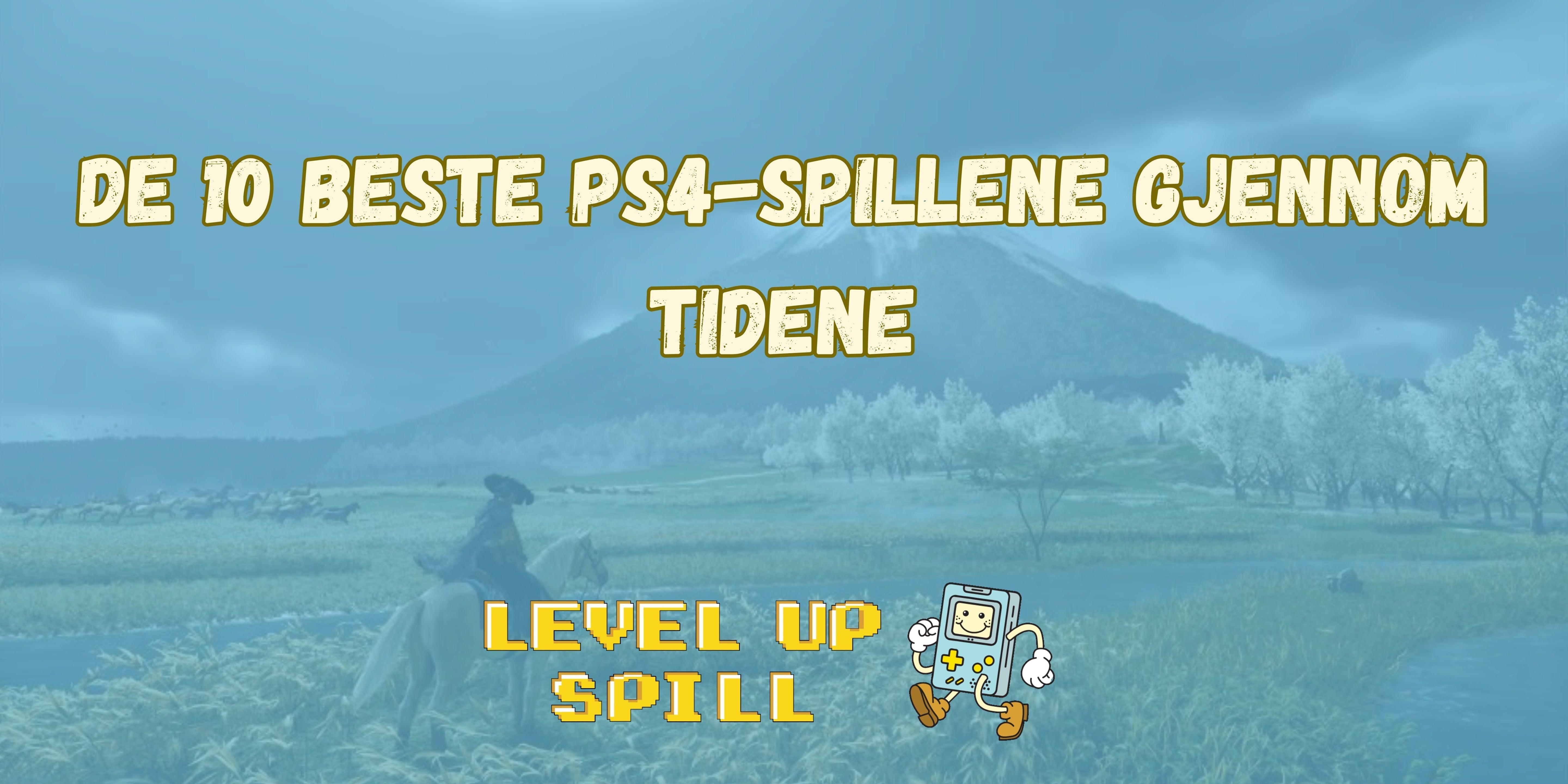 De 10 beste PS4-spillene gjennom tidene – Den ultimate PlayStation 4-topplisten