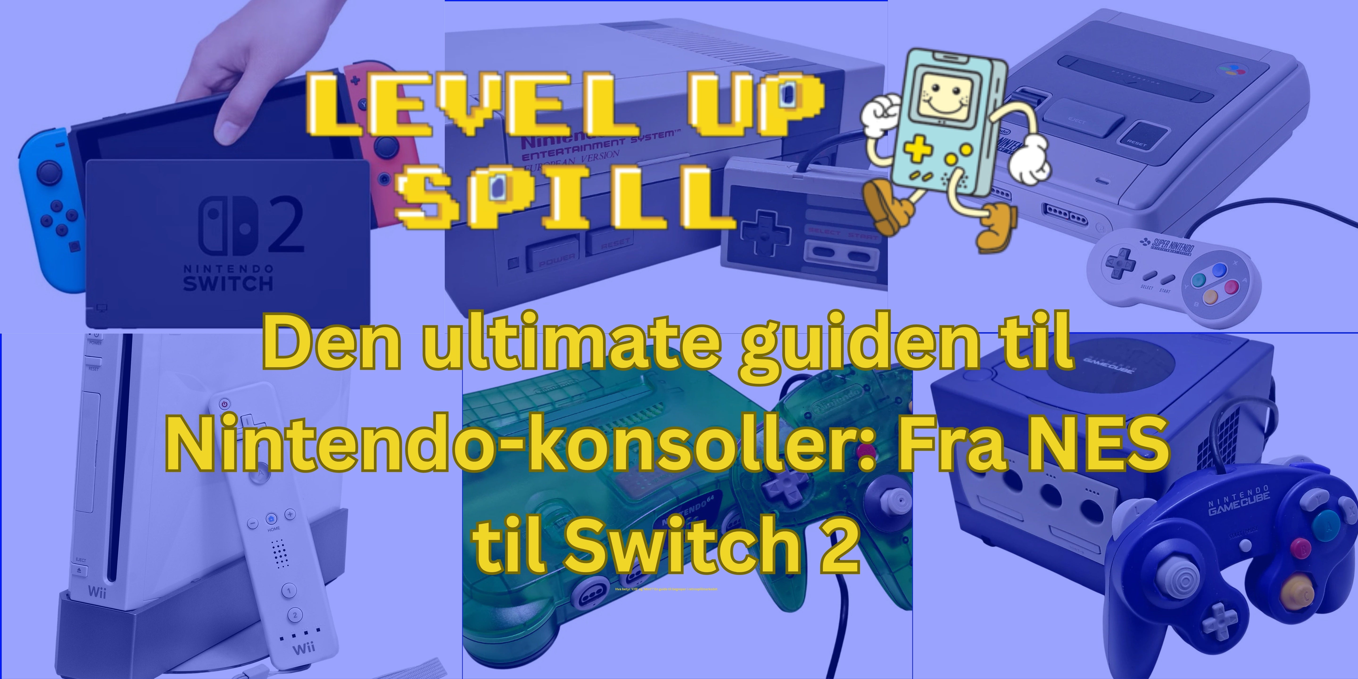 Den ultimate guiden til Nintendo-konsoller: Fra NES til Switch 2