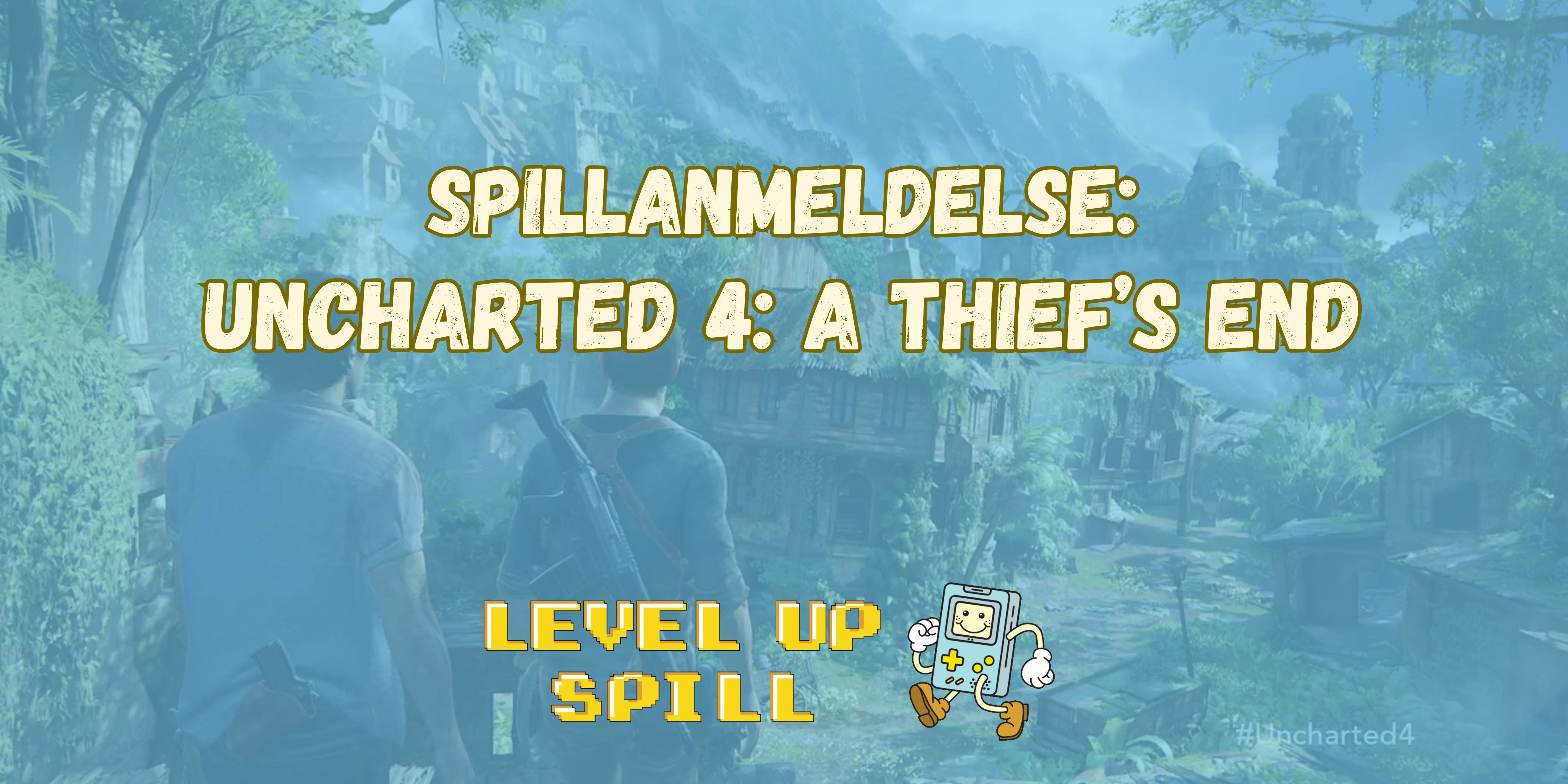 Spillanmeldelse: Uncharted 4: A Thief’s End