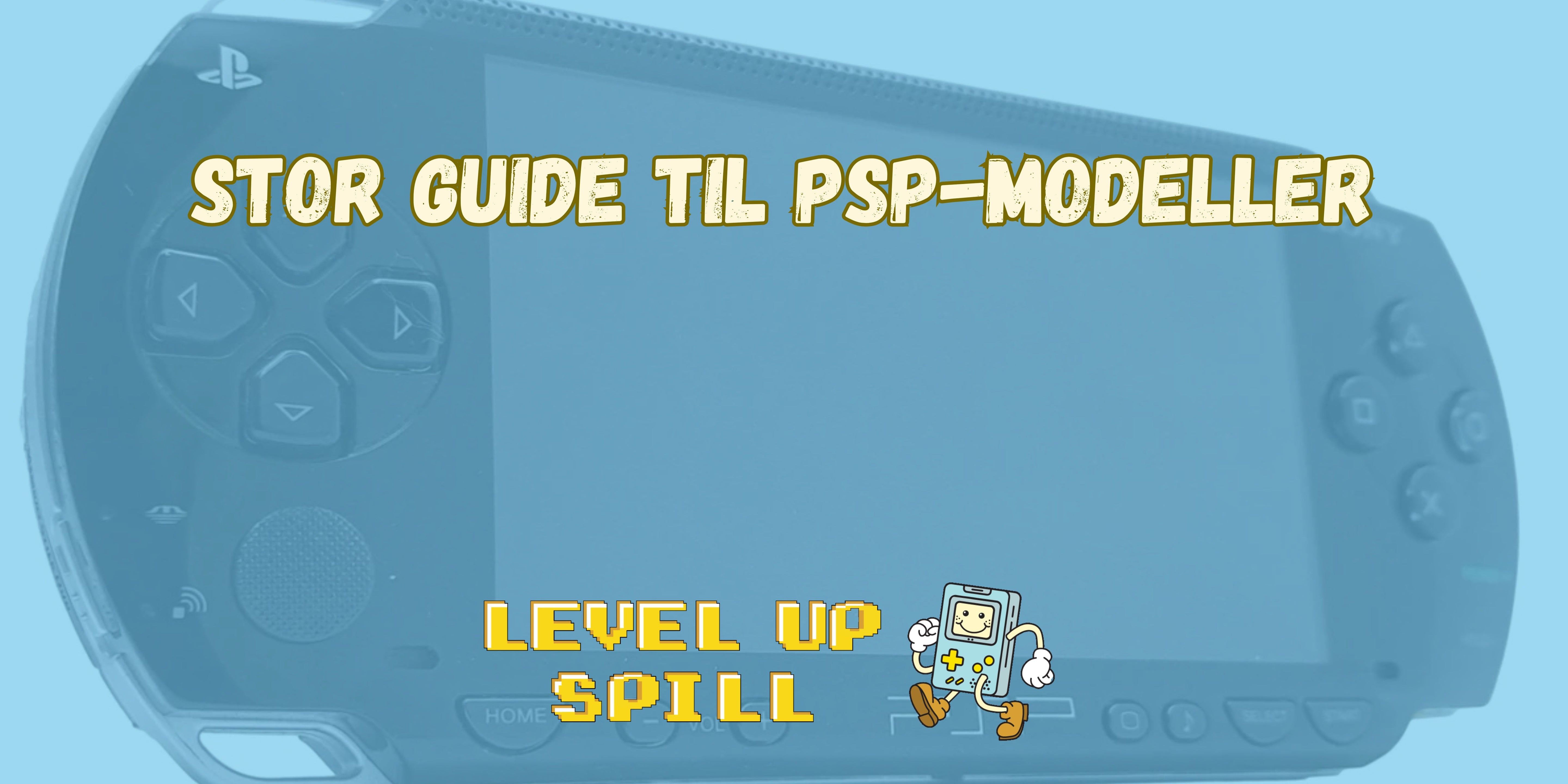 Stor guide til PSP-modeller: Forskjellen på 1000, 2000, 3000, Go og Street